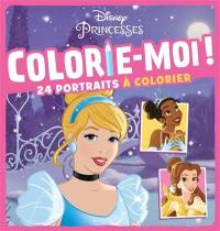 Disney princesses : colorie-moi ! : 24 portraits à colorier