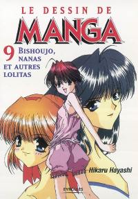 Le dessin de manga. Vol. 9. Bishoujo, nanas et autres lolitas