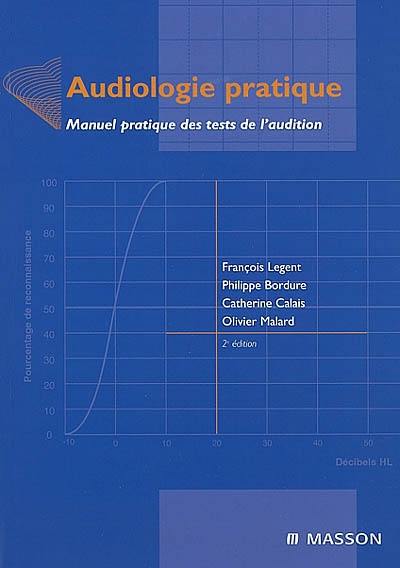 Audiologie pratique : manuel pratique des tests de l'audition