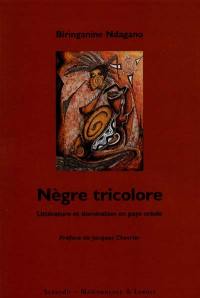 Nègre tricolore : littérature et domination en Guyane française