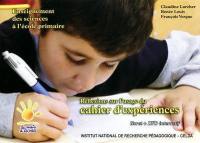 Réflexions sur l'usage du cahier d'expériences : enseignement des sciences à l'école primaire
