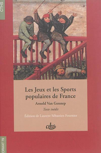 Les jeux et les sports populaires de France : texte inédit, 1925