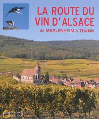 La route du vin d'Alsace de Marlenheim à Thann