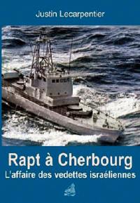 Rapt à Cherbourg : l'affaire des vedettes israéliennes