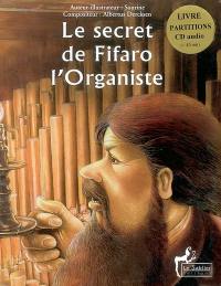 Le secret de Fifaro l'organiste. L'organiste : CD audio