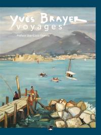 Yves Brayer : voyages : exposition, Paris, Galerie 26, du 18 octobre au 18 novembre 2024