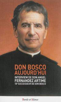 Don Bosco aujourd'hui : interview de Don Angel Fernandez Artime, dixième successeur de Don Bosco