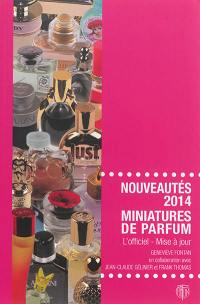 Nouveautés 2014, miniatures de parfum : l'officiel, mise à jour