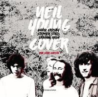 Neil Young cover : David Crosby, Stephen Stills, Graham Nash