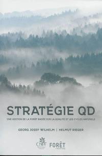 Stratégie QD : une gestion de la forêt basée sur la qualification et les cycles naturels