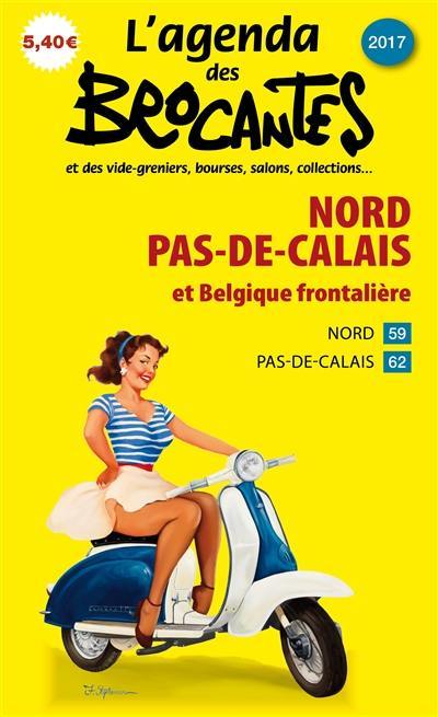 L'agenda des brocantes Nord, Pas-de-Calais et Belgique frontalière, n° 2017