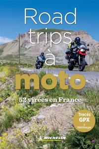 Road-trips à moto : 52 virées en France
