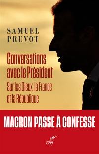 Conversations avec le Président : sur les dieux, la France et la République