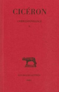 Correspondance. Vol. 4. Lettres CCV-CCLXXVIII : années 51 à 50 avant J.-C.