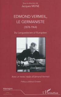 Edmond Vermeil, le germaniste (1878-1964) : du Languedocien à l'Européen : actes du colloque international tenu à Congénies (Gard) et à Nîmes les 1er et 2 octobre 2011