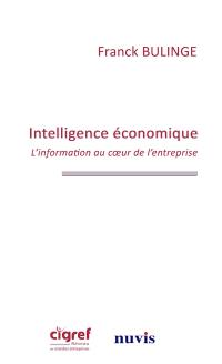 Intelligence économique : l'information au coeur de l'entreprise