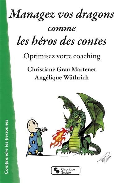 Managez vos dragons comme les héros des contes : optimisez votre coaching