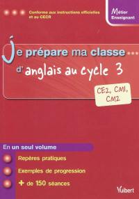 Je prépare ma classe d'anglais au cycle 3, CE2, CM1, CM2