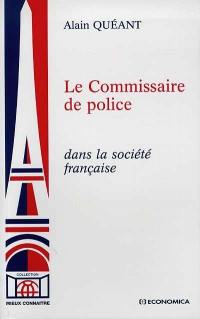 Le commissaire de police dans la société française