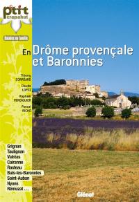 En Drôme provençale et Baronnies : balades en famille : Grignan, Taulignan, Valréas, Cairanne, Rasteau, Buis-les-Baronnies, Saint-Auban, Nyons, Rémuzat...