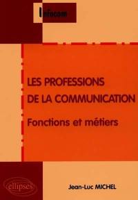 Les professions de la communication : fonctions et métiers