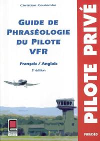 Guide de la phraséologie du pilote VFR : français-anglais