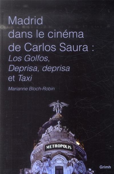Madrid dans le cinéma de Carlos Saura : Los Golfos, Deprisa, deprisa et Taxi