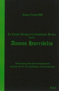Annus horribilis : le comte Drago et la comtesse Braya (suite) : nouveau petit divertissement autour de la vie politique clermontoise
