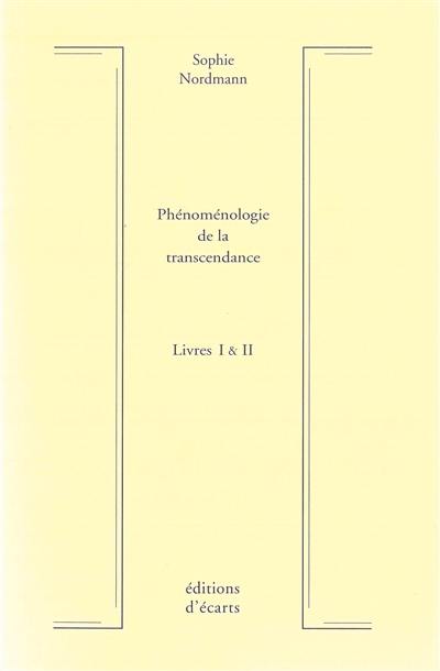 Phénoménologie de la transcendance : livres I & II