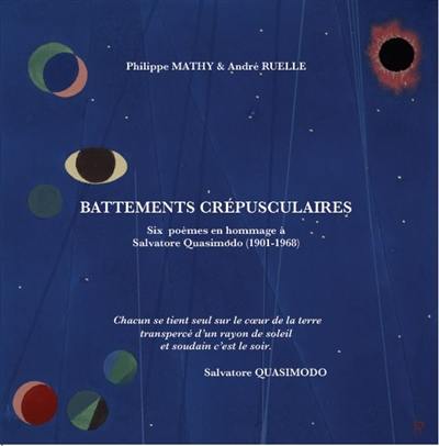 Battements crépusculaires : six poèmes en hommage à Salvatore Quasimodo (1901-1968)