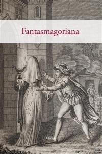 Fantasmagoriana ou Recueil d'histoires d'apparitions de spectres, revenants, fantômes, etc.