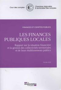 Les finances publiques locales : rapport sur la situation financière et la gestion des collectivités territoriales et de leurs établissements publics : octobre 2016