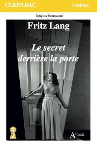 Fritz Lang : Le secret derrière la porte