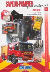 Formation des sapeurs-pompiers professionnels. Sapeur-pompier professionnel, incendie : module 2-UV 2.1, protection individuelle et collective