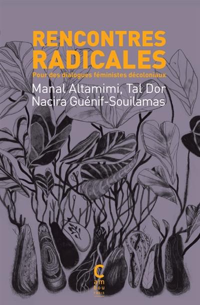Rencontres radicales : pour des dialogues féministes décoloniaux