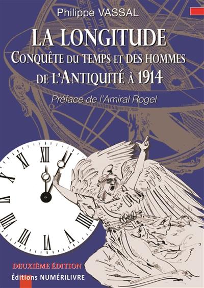 La longitude : conquête du temps et des hommes : de l'Antiquité à 1914