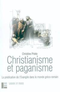 Christianisme et paganisme : la prédication de l'Evangile dans le monde gréco-romain