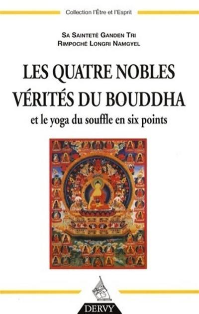 Les quatre nobles vérités du Bouddha et le yoga du souffle en six points