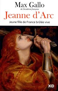 Jeanne d'Arc : jeune fille de France brûlée vive : récit