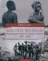 Auguste Béchaud : photographe-soldat en Afrique centrale : 1909-1912
