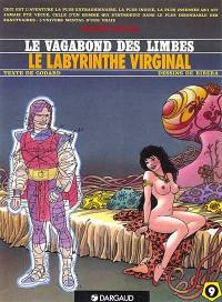 Le vagabond des limbes. Vol. 9. Le Labyrinthe virginal