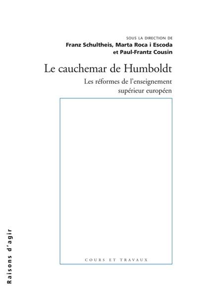 Le cauchemar de Humboldt : les réformes de l'enseignement supérieur européen