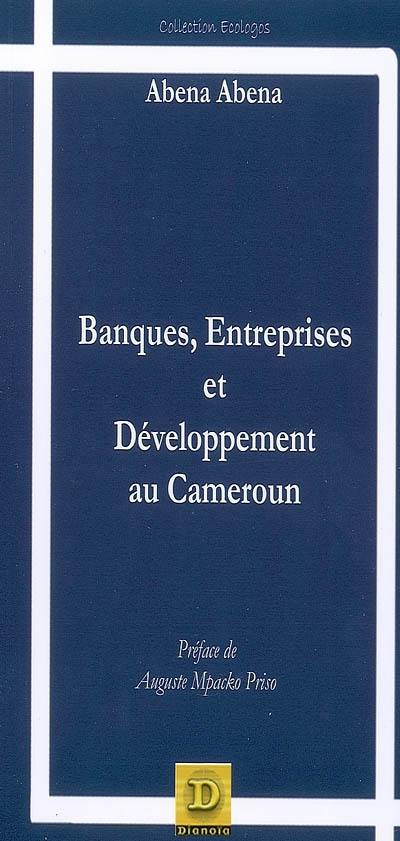 Banques, entreprises et développement au Cameroun