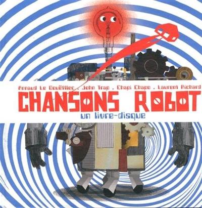 Chansons robot : un livre-disque