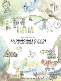 La diagonale du vide : un voyage exotique en France