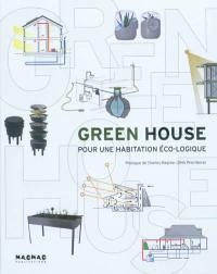 Green house : pour une habitation éco-logique