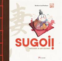 Sugoi ! : trésors d'artisanat