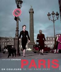 Paris en couleurs : de 1907 à nos jours