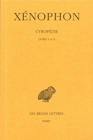 Cyropédie. Vol. 1. Livres I et II