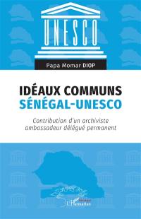 Idéaux communs Sénégal-Unesco : contribution d'un archiviste ambassadeur délégué permanent